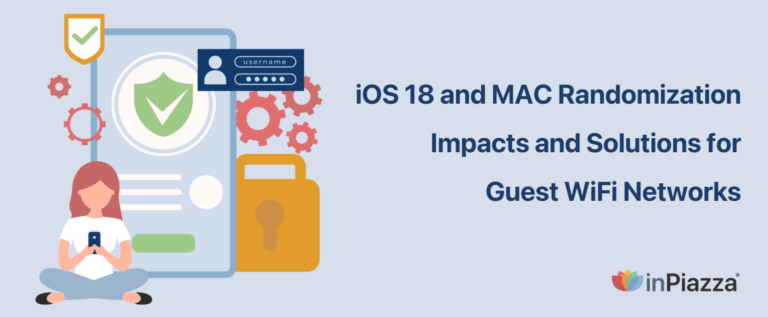 iOS 18 and MAC Randomization: Impacts and Solutions for Guest WiFi ...